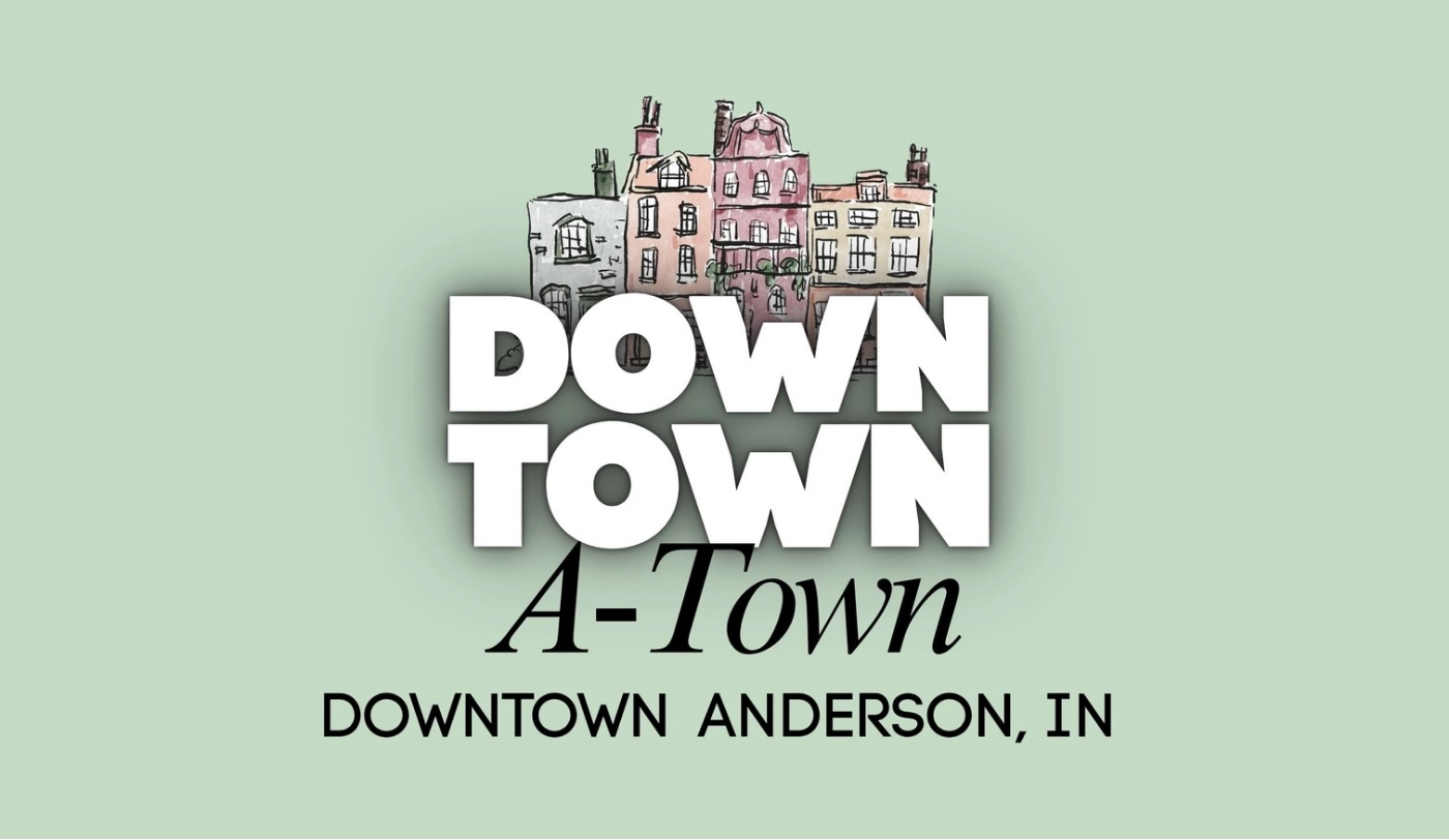 Downtown A-Town — Downtown Anderson, IN