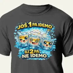 smiješna majica s natpisom još 1 pa idemo ili 2 pa ne idemo – tisak na majicu za poklon